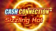 Cash Connection Sizzling Hot
