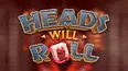 Heads Will Roll