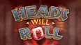 Heads Will Roll