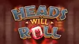 Heads Will Roll