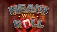 Heads Will Roll